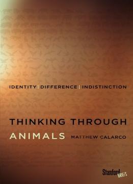 Thinking Through Animals: Identity, Difference, Indistinction