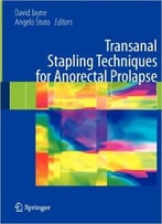 Transanal Stapling Techniques For Anorectal Prolapse