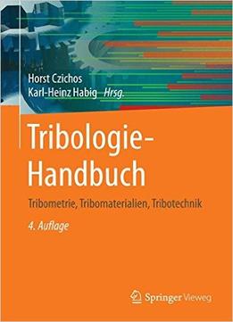 Tribologie – Handbuch: Tribometrie, Tribomaterialien, Tribotechnik