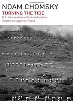 Turning The Tide: U.S. Intervention In Central America And The Struggle For Peace