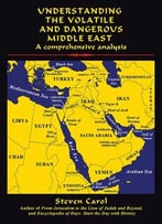 Understanding The Volatile And Dangerous Middle East: A Comprehensive Analysis
