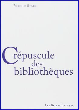 Virgile Stark, Crépuscule Des Bibliothèques