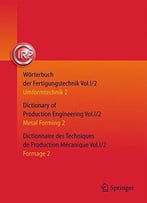 Wörterbuch Der Fertigungstechnik. Dictionary Of Production Engineering. Dictionnaire Des Techniques De Production Mécanique…