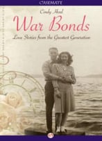 War Bonds: Love Stories From The Greatest Generation