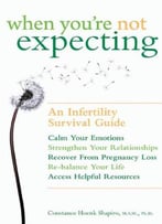 When You’Re Not Expecting: An Infertility Survival Guide