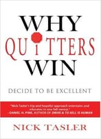 Why Quitters Win: Decide To Be Excellent