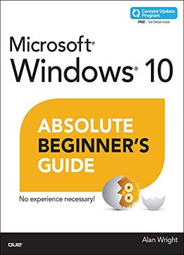 Windows 10 Absolute Beginner’S Guide (Includes Content Update Program)