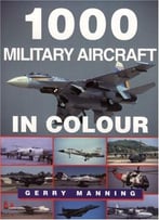 1000 Military Aircraft In Colour