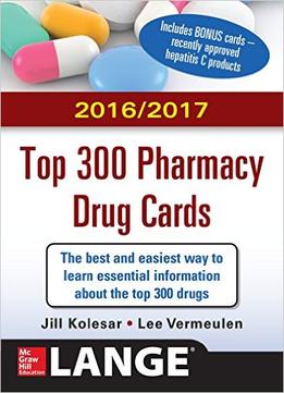 2016/2017 Top 300 Pharmacy Drug Cards, 3Rd Edition
