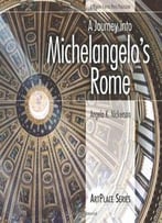 A Journey Into Michelangelo’S Rome