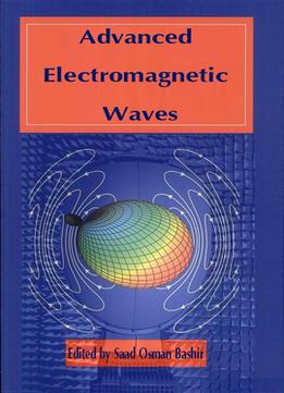 Advanced Electromagnetic Waves Ed. By Saad Osman Bashir
