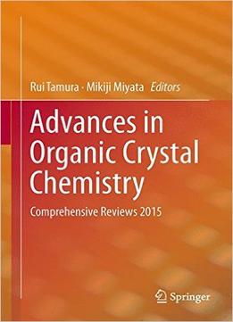 Advances In Organic Crystal Chemistry: Comprehensive Reviews 2015