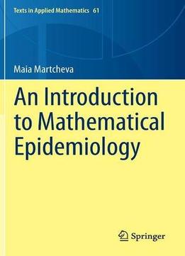 An Introduction To Mathematical Epidemiology