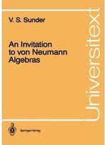 An Invitation To Von Neumann Algebras