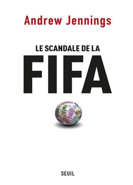 Andrew Jennings, Le Scandale De La Fifa