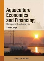 Aquaculture Economics And Financing: Management And Analysis