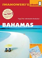 Bahamas – Reiseführer Von Iwanowski: Individualreiseführer, Auflage: 2.