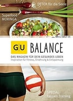 Balance – Das Magazin Für Dein Gesundes Leben: Inspiration Für Fitness, Ernährung Und Entspannung