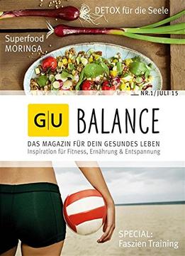 Balance – Das Magazin Für Dein Gesundes Leben: Inspiration Für Fitness, Ernährung Und Entspannung