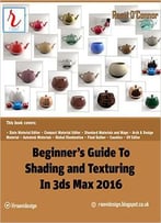 Beginner’S Guide To Shading And Texturing In 3ds Max 2016