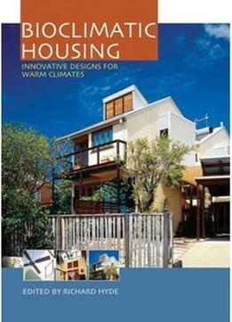 Bioclimatic Housing: Innovative Designs For Warmer Climates