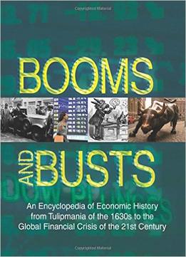 Booms And Busts: An Encyclopedia Of Economic History, 3Rd Edition