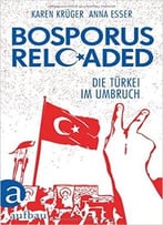Bosporus Reloaded: Die Türkei Im Umbruch