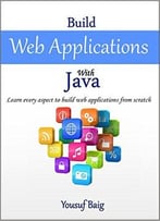 Build Web Applications With Java