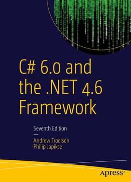 C# 6.0 And The .Net 5 Framework (7Th Edition)