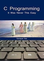 C Programming: It Was Never This Easy