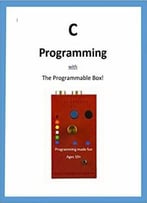 C Programming With The Programmable Box!