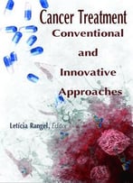 Cancer Treatment: Conventional And Innovative Approaches Ed. By Letícia Rangel