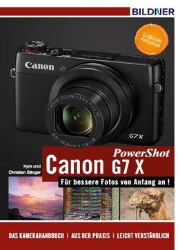 Canon Powershot G7X – Für Bessere Fotos Von Anfang An!: Das Kamerahandbuch