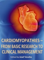 Cardiomyopathies – From Basic Research To Clinical Management Ed. By Josef Veselka