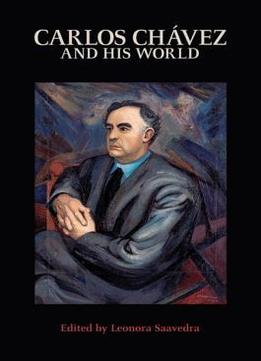 Carlos Chavez And His World