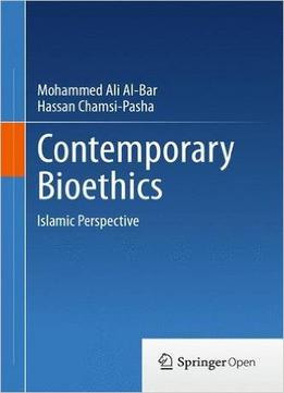 Contemporary Bioethics: Islamic Perspective