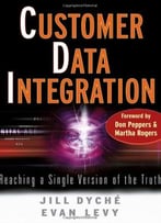 Customer Data Integration: Reaching A Single Version Of The Truth