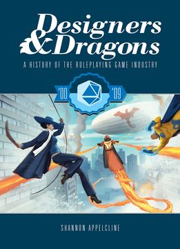 Designers & Dragons: The 00S