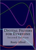 Digital Filters For Everyone: Second Edition