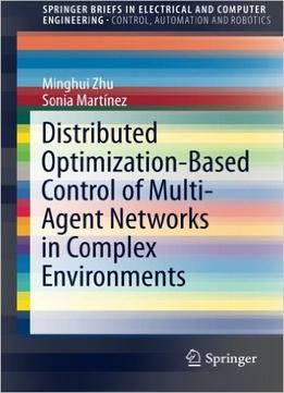 Distributed Optimization-Based Control Of Multi-Agent Networks In Complex Environments