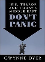 Don’T Panic: Isis, Terror And Today’S Middle East