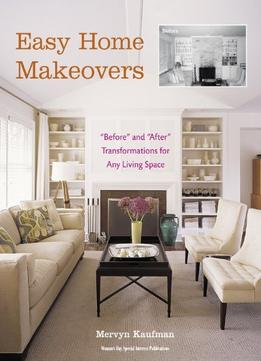 Easy Home Makeovers: Before And After Transformations For Any Living Space