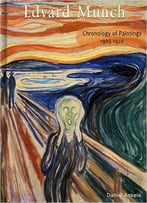Edvard Munch: Chronology Of Paintings 1905-1920