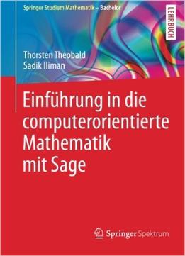 Einführung In Die Computerorientierte Mathematik Mit Sage