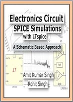 Electronics Circuit Spice Simulations With Ltspice: A Schematic Based Approach (Beginner Book 1)