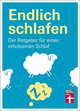 Endlich Schlafen: Der Ratgeber Für Einen Erholsamen Schlaf
