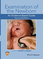 Examination Of The Newborn: An Evidence-Based Guide, 2 Edition