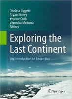 Exploring The Last Continent: An Introduction To Antarctica