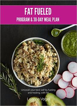 Fat Fueled: Complete Program & Meal Plan