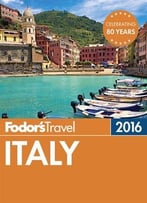 Fodor’S Italy 2016 (Full-Color Travel Guide)